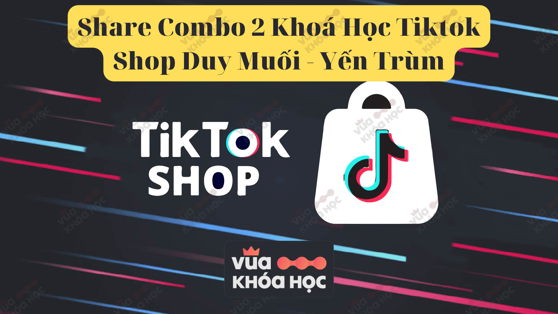 share combo 2 khóa học tiktok shop duy muối - yến trùm
