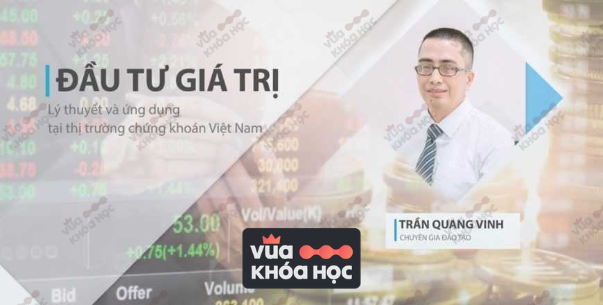 Khóa học Đầu tư giá trị – Lý thuyết và ứng dụng tại thị trường chứng khoán Việt Nam