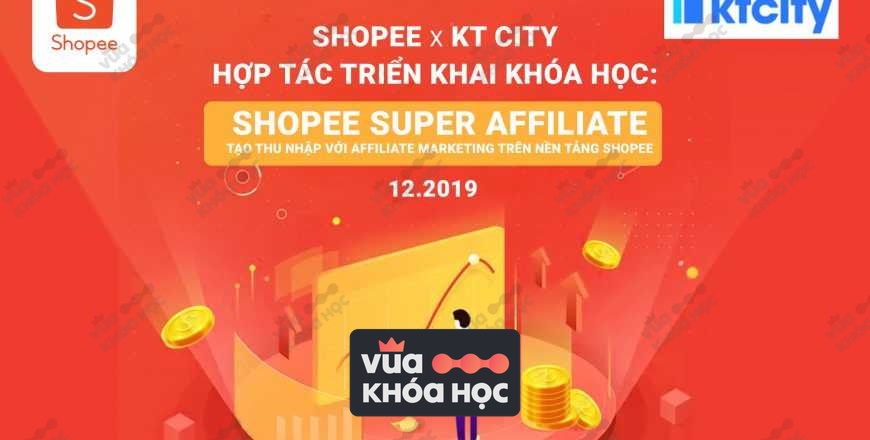share khóa học Shopee Super Affiliate - Tiếp Thị Liên Kết trên nền tảng Shopee