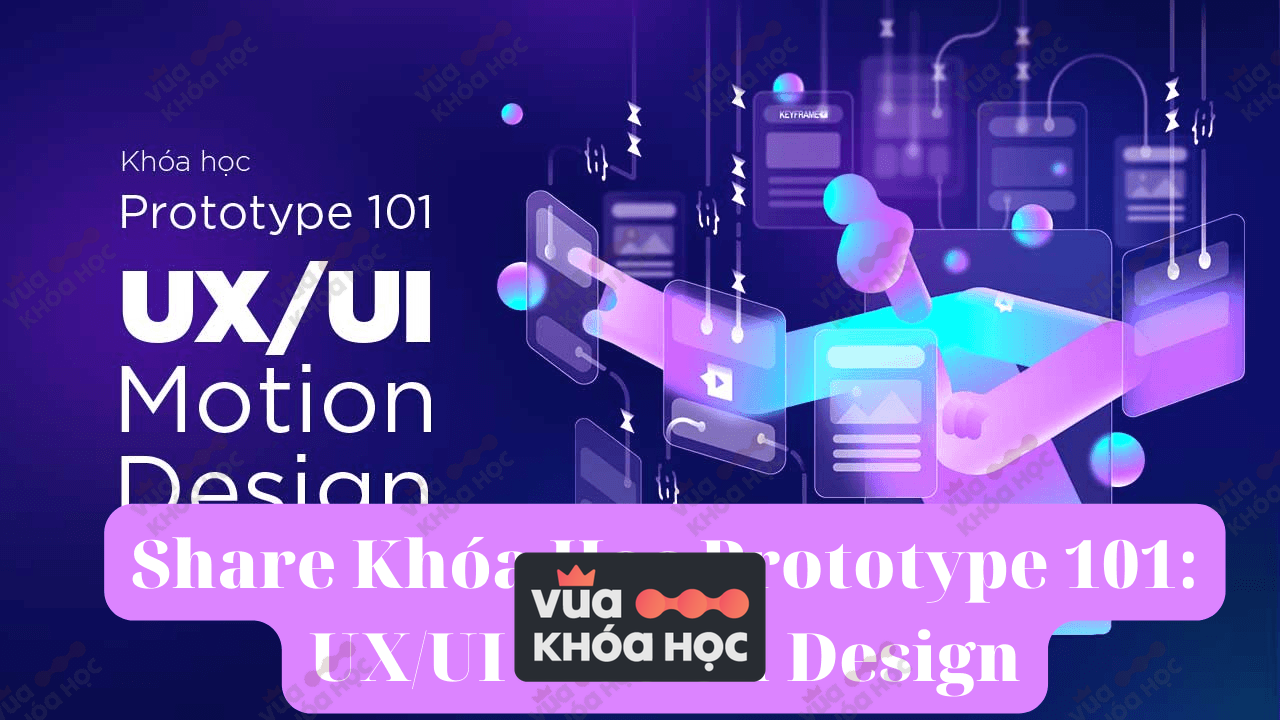 share khoa hoc Prototype 101 UX UI Motion Design Keyframe