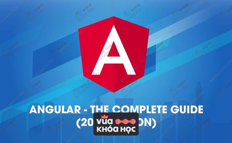 Khóa học Angular The Complete Guide 2022 Edition