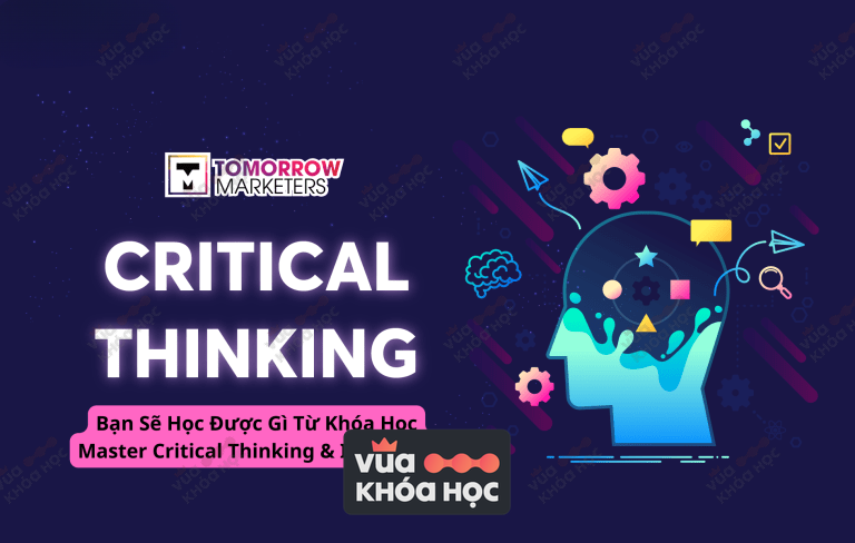 Bạn Sẽ Học Được Gì Từ Khóa Học Master Critical Thinking & Interview