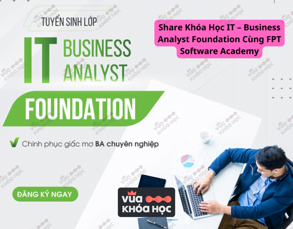 chia sẻ khóa học IT business analyst foundation cùng fpt academy