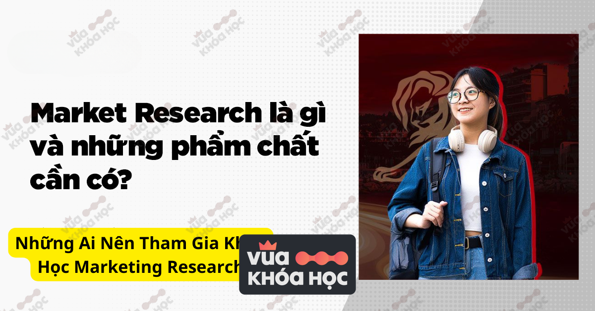 Những Ai Nên Tham Gia Khóa Học Marketing Research