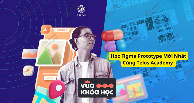 Học Figma Prototype Mới Nhất Cùng Telos Academy