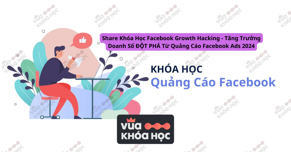 share khoa hoc facebook growth hacking - tang truong doanh so dot pha tu quang cao facebook