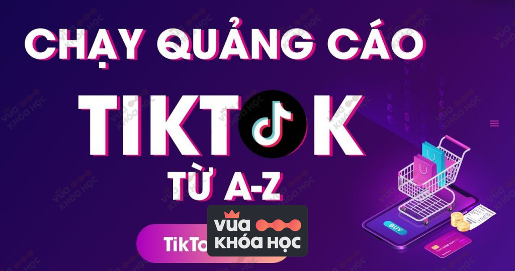Share Khóa Học Quảng Cáo Tiktok – Thu Hút Khách Hàng Tiềm Năng x3 Doanh Số