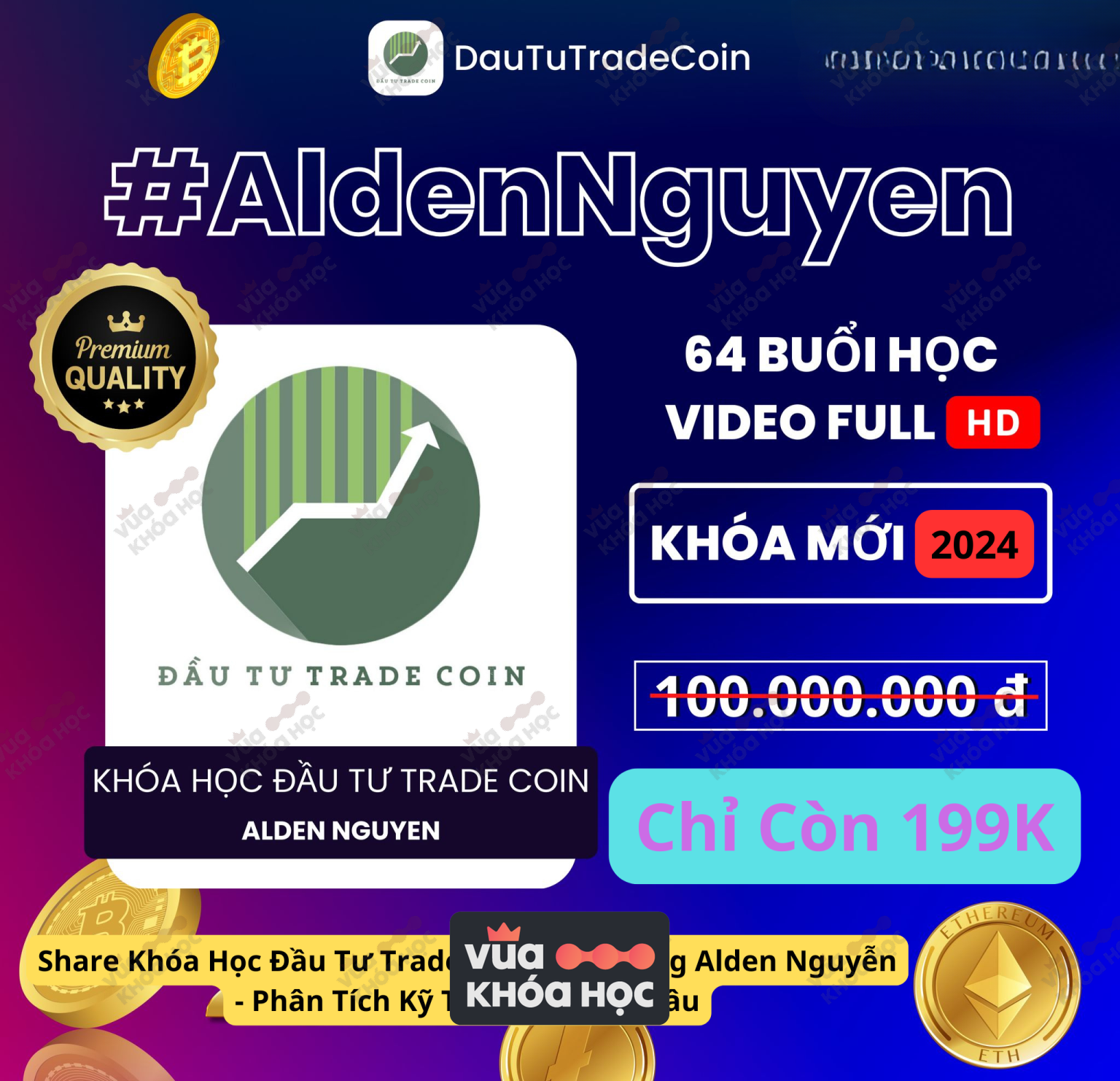 Khóa Học Đầu Tư Trade Coin 2024 Cùng Alden Nguyễn – Phân Tích Kỹ Thuật Chuyên Sâu