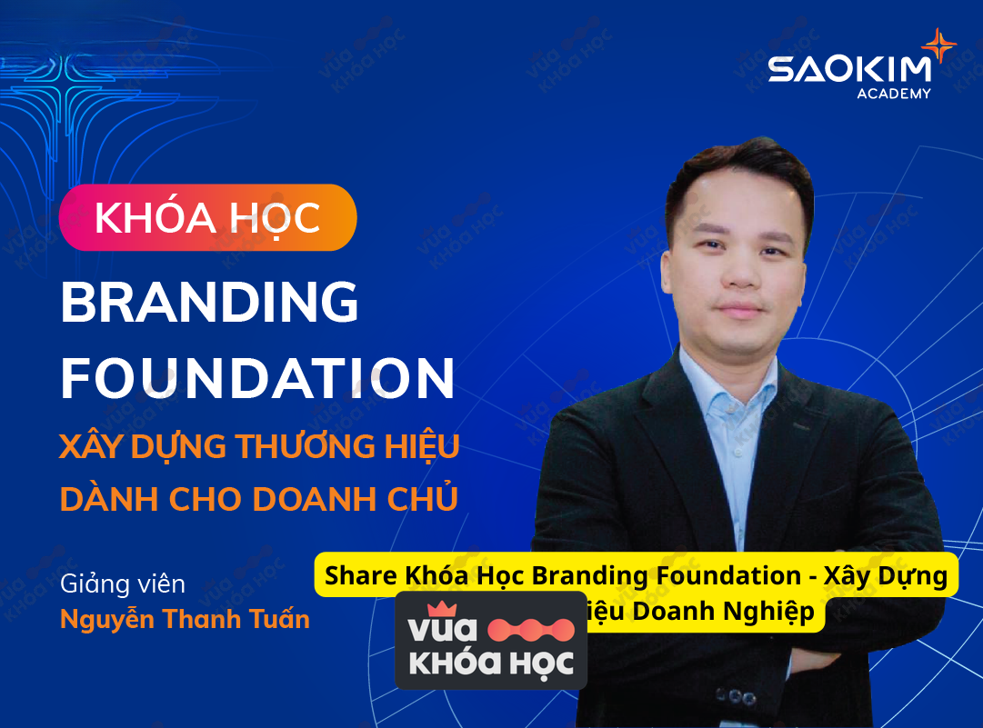 Khóa Học Branding Foundation – Xây Dựng Thương Hiệu Doanh Nghiệp