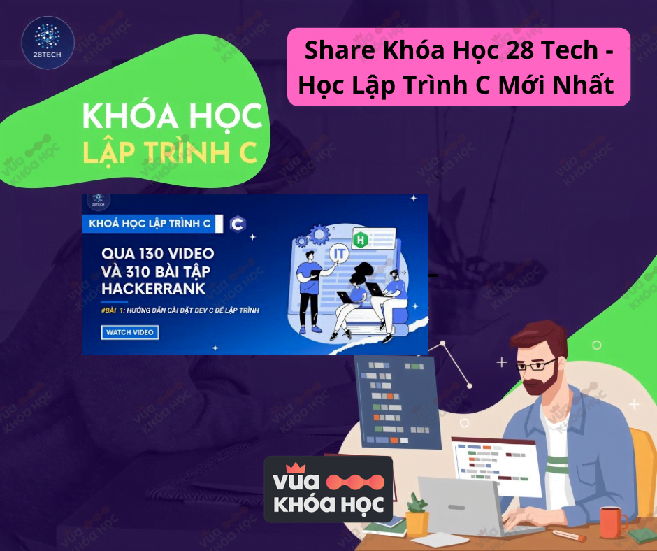 Share Khóa Học 28 Tech - Học Lập Trình C Mới Nhất