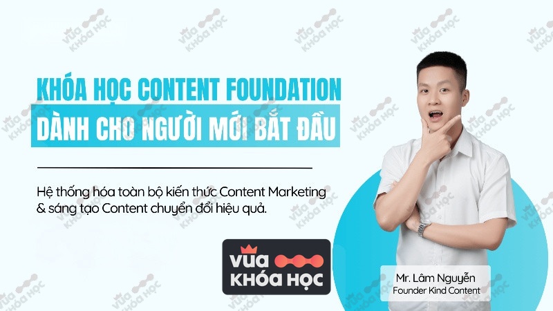 Share Khóa Học Content Marketing Foundation Cho Người Mới Bắt Đầu