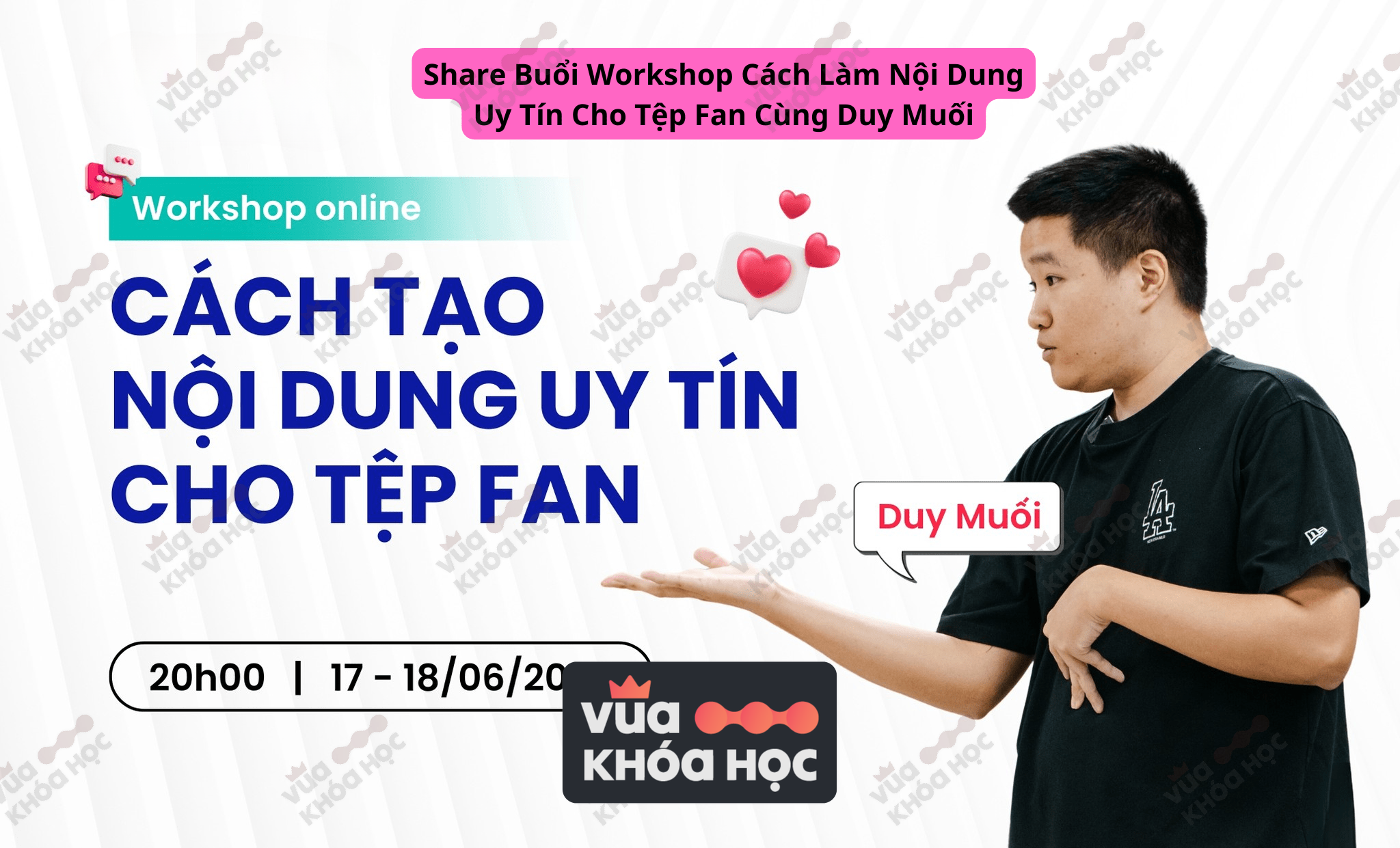 chia sẻ buổi workshop của duy muối làm nội dung uy tín cho tệp fan