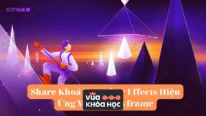 Share Khóa Học After Effects Hiệu Ứng Motion Keyframe