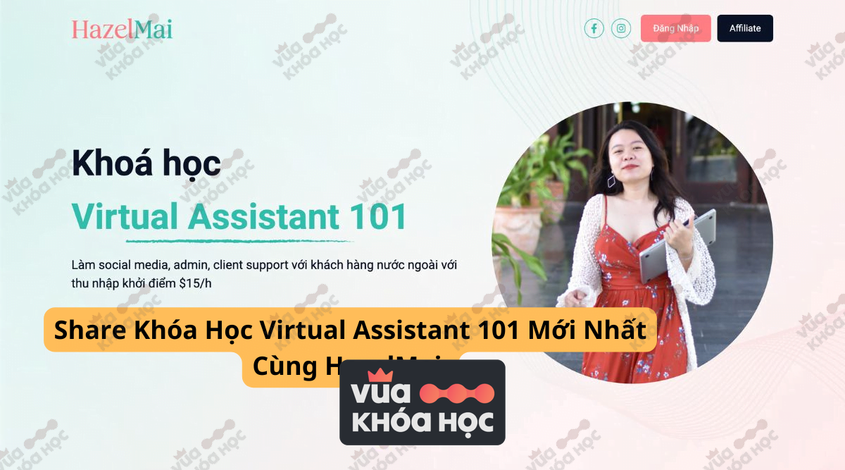 Khóa Học Virtual Assistant 101 Mới Nhất Cùng HazelMai