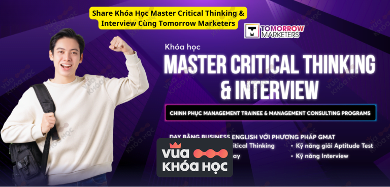 Share Khóa Học Master Critical Thinking & Interview Cùng Tomorrow Marketers