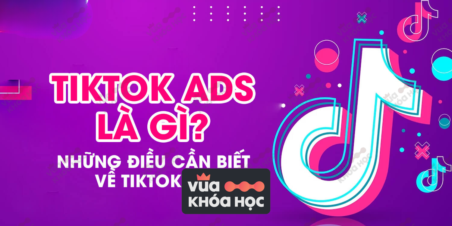 5 Lý Do Mà Bạn Nên Học Quảng Cáo Tiktok