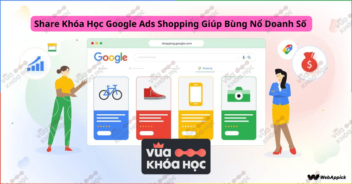 Share Khóa Học Google Ads Shopping Giúp Bùng Nổ Doanh Số