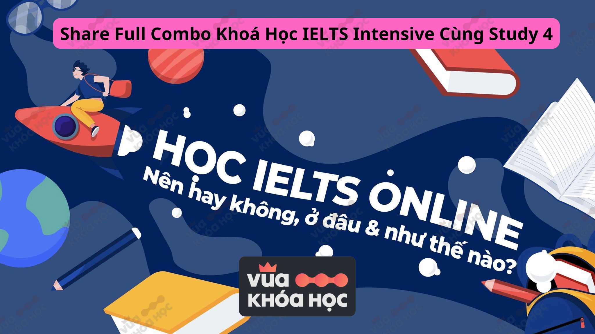 Share Full Combo Khóa Học IELTS Intensive