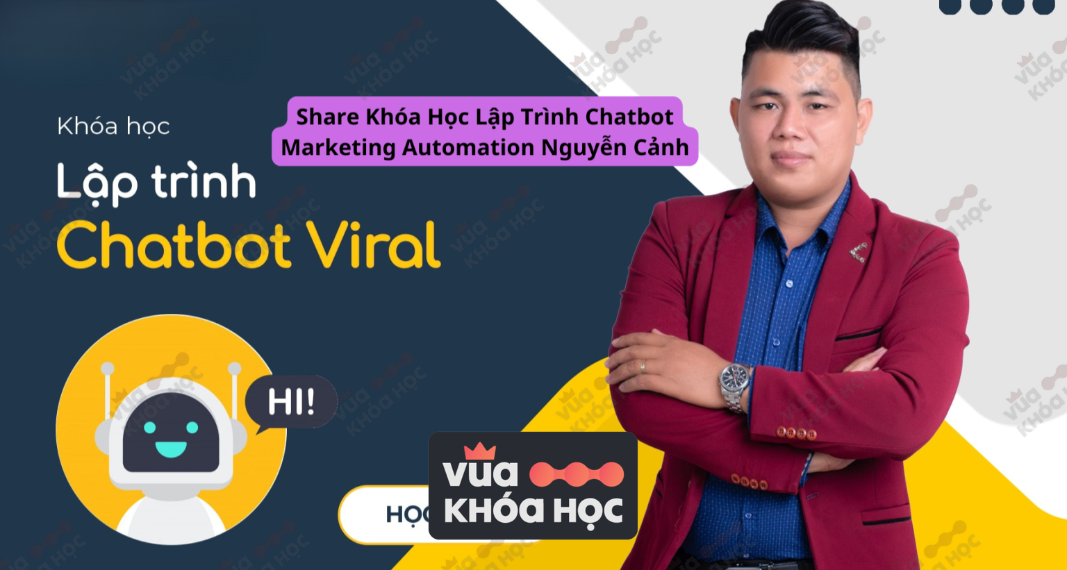 Share Khóa Học Lập Trình Chatbot Marketing Automation Nguyễn Cảnh