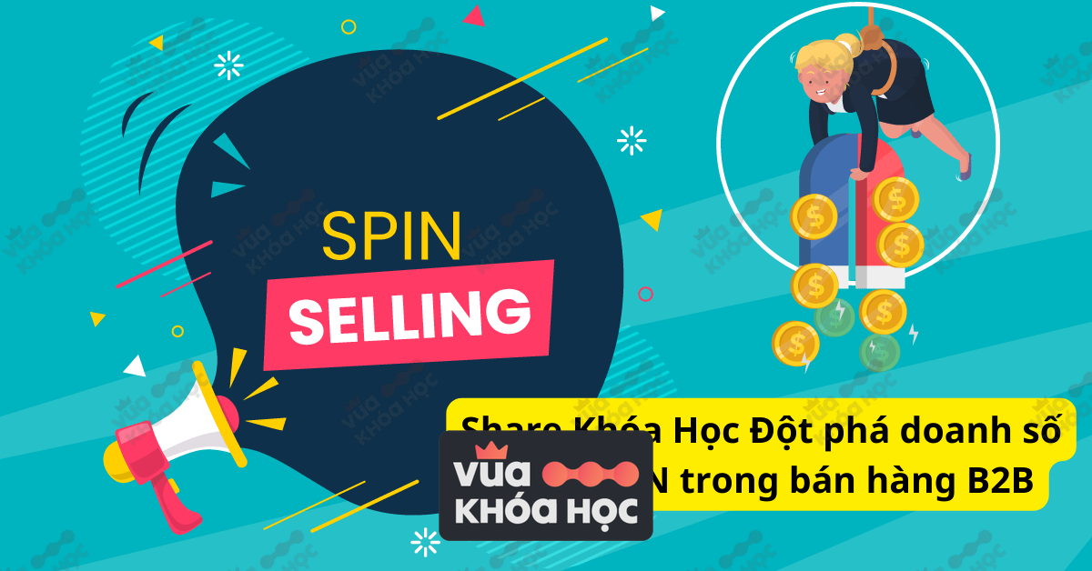 Khóa Học Đột Phá Doanh Số Cùng SPIN Trong Bán Hàng B2B